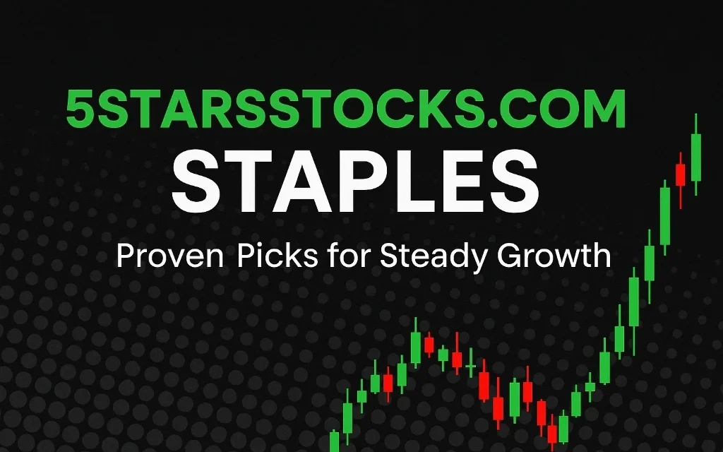 5StarsStocks.com Staples: Smart Picks for Secure Investing
