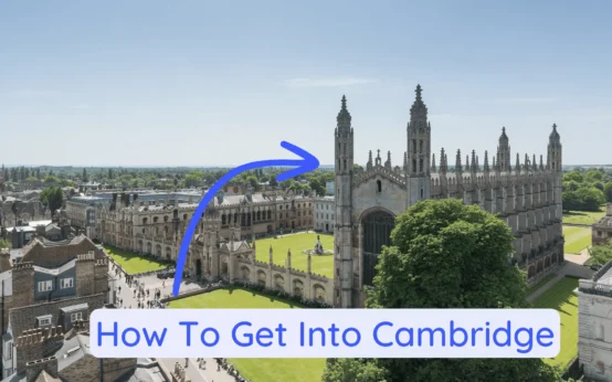 How to apply to the University of Cambridge? Achieve Success