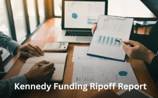 Kennedy Funding Ripoff Report: A Cautionary Warning for Borrowers