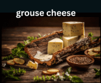 Grouse Cheese: An Irresistible Gourmet Delight
